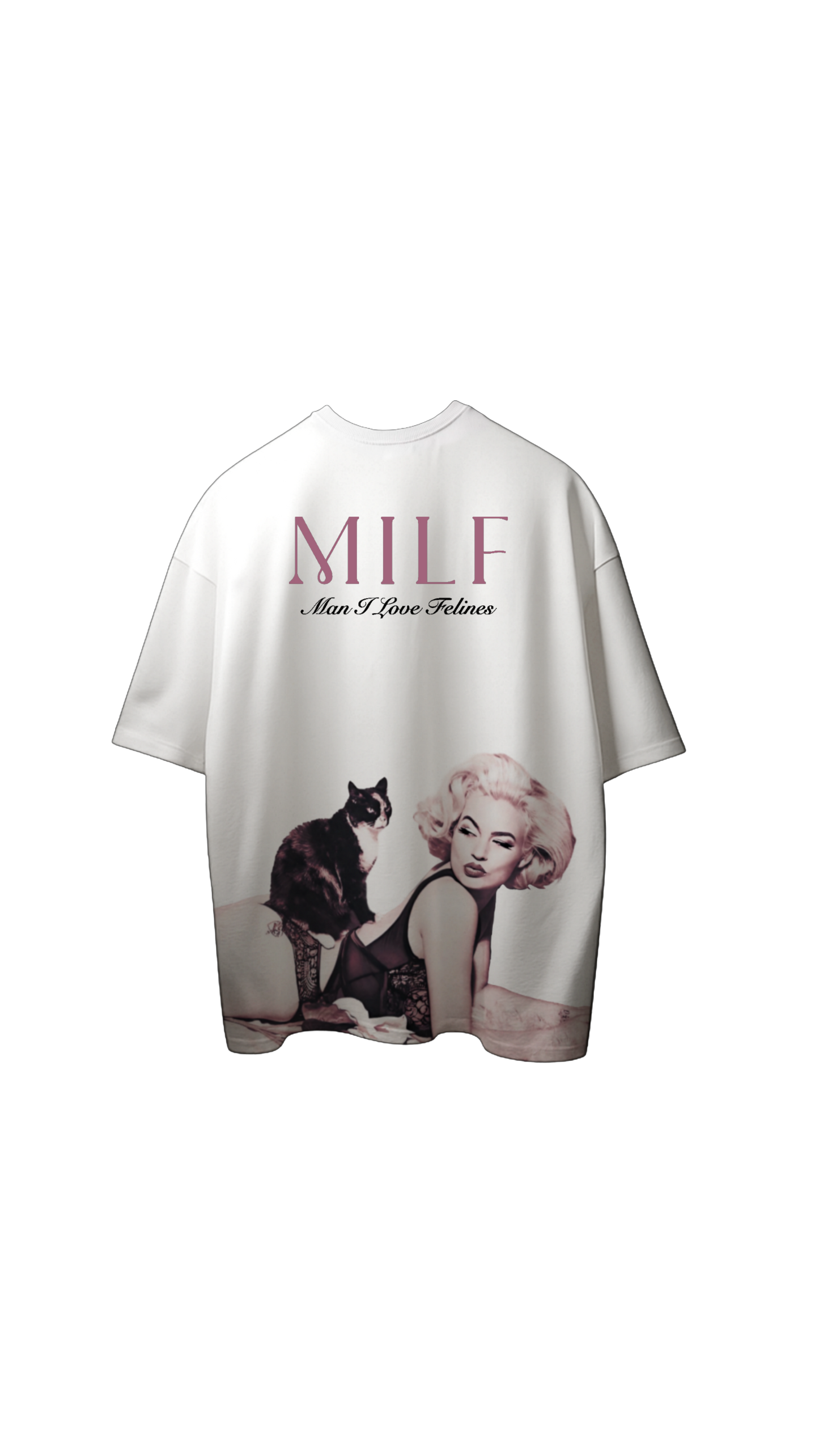 MILF | MAN I LOVE FELINES| OVERSIZED TSHIRT
