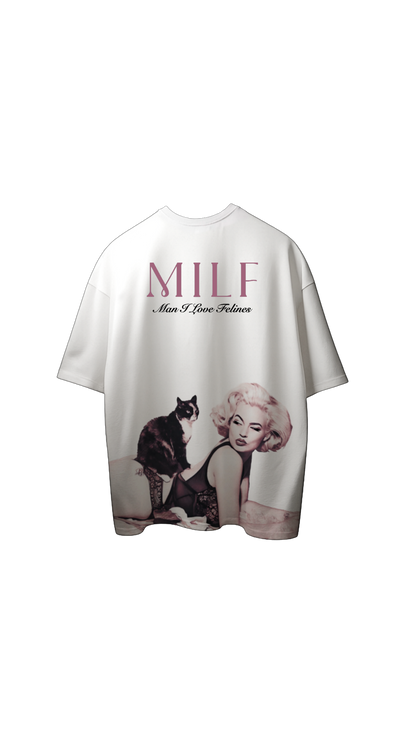 MILF | MAN I LOVE FELINES| OVERSIZED TSHIRT